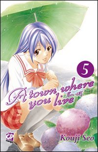 A Town Where You Live - Vol. 5 - GP Manga