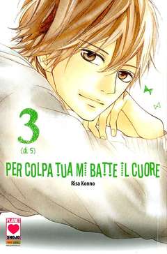 Per Colpa Tua mi Batte il Cuore 3 - Planet Shojo