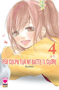 Per Colpa Tua mi Batte il Cuore 4 - Planet Shojo