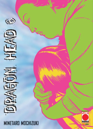 Dragon Head 6 - Planet Manga